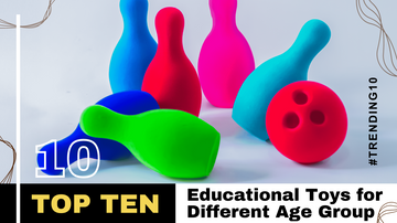 Top 10 educational toys for different age group